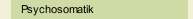 Psychosomatik